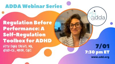 Regulation Before Performance: A Self-Regulation Toolbox for ADHD with Dana Crews, MA, ADHD-CE, MBSR, CALC