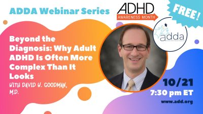 Beyond the Diagnosis: Why Adult ADHD Is Often More Complex Than It Looks with David W. Goodman, M.D.